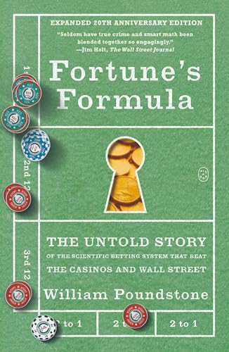 Fortune's Formula: The Untold Story of the Scientific Betting System That Beat the Casinos and Wall Street (Expanded 20th Anniversary Edition)