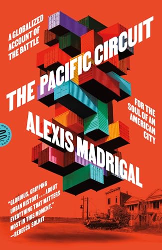 The Pacific Circuit: A Globalized Account of the Battle for the Soul of an American City