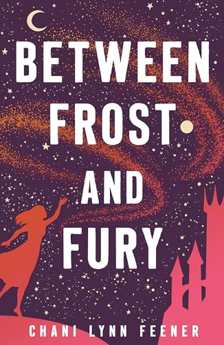 Between Frost and Fury (The Xenith Trilogy, Bk. 2)