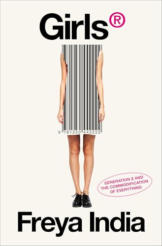 Girls®: Generation Z and the Commodification of Everything