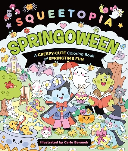 Springoween: A Creepy-Cute Coloring Book of Springtime Fun (Squeetopia)