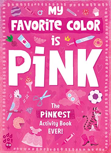The Pinkest Activity Book Ever! (My Favorite Color is...)