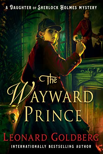 The Wayward Prince (A Daughter of Sherlock Holmes Mystery, Bk. 7)