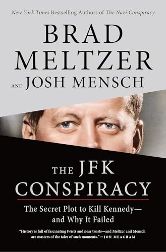 The JFK Conspiracy: The Secret Plot to Kill Kennedy — and Why It Failed