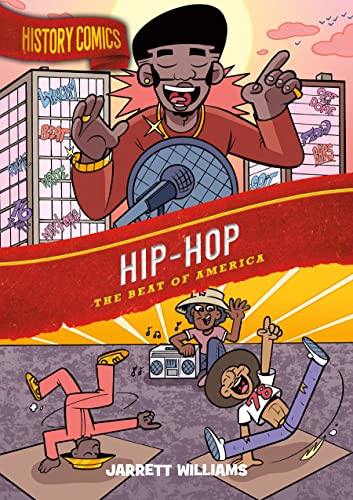 Hip-Hop: The Beat of America (History Comics)