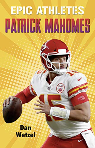 Patrick Mahomes (Epic Athletes, Bk. 9)