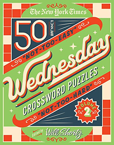 The New York Times Wednesday Crossword Puzzles: Volume 2