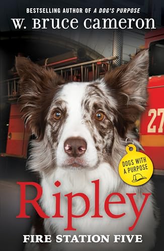 Ripley: Fire Station Five (Dogs With a Purpose, Bk. 2)