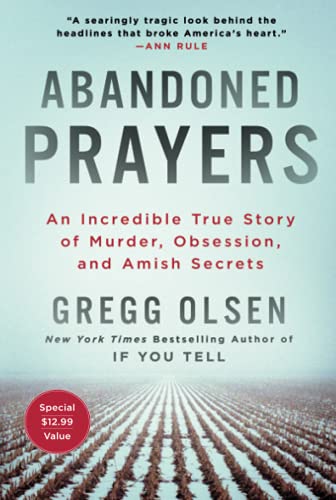 Abandoned Prayers: An Incredible True Story of Murder, Obsession, and Amish Secrets