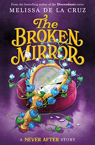 The Broken Mirror (The Chronicles of Never After, Bk. 3)