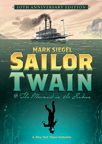 Sailor Twain Or The Mermaid in the Hudson (10th Anniversary Edition)