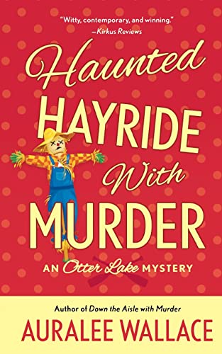Haunted Hayride With Murder (Otter Lake Mystery, Bk. 6)
