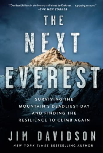 The Next Everest: Surviving the Mountain's Deadliest Day and Finding the Resilience to Climb Again