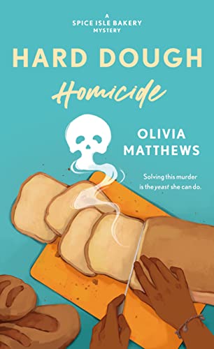 Hard Dough Homicide (Spice Isle Bakery Mystery, Bk. 2)