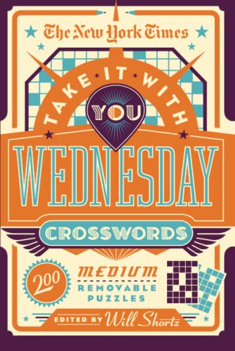 The New York Times Take It With You Wednesday Crosswords: 200 Medium Removable Puzzles