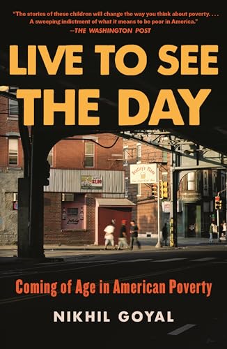 Live to See the Day: Coming of Age in American Poverty