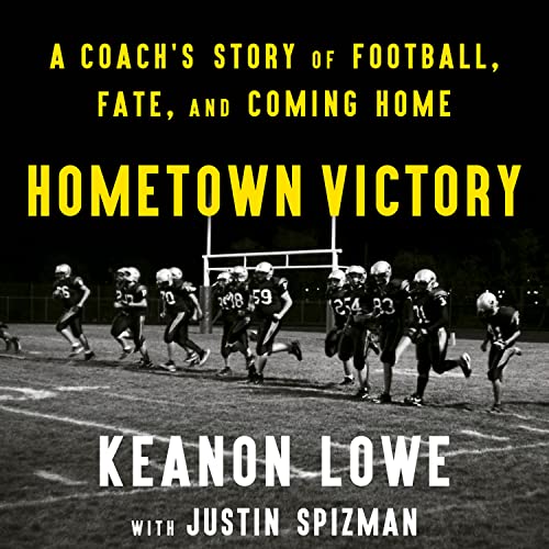 Hometown Victory: A Coach's Story of Football, Fate, and Coming Home
