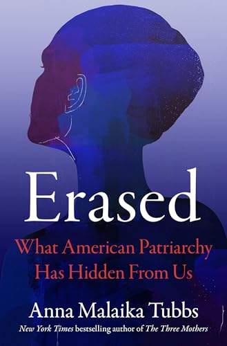 Erased: What American Patriarchy Has Hidden From Us