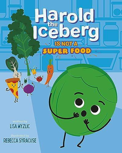Harold the Iceberg Is Not a Super Food (Harold the Iceberg, Bk. 2)