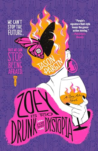 Zoey Is Too Drunk for This Dystopia (Zoey Ashe, Bk. 3)