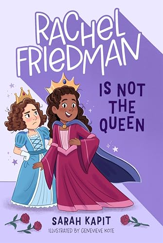 Rachel Friedman Is Not the Queen (Rachel Friedman, Bk. 3)