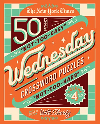 The New York Times Wednesday Crossword Puzzles (Volume 4)