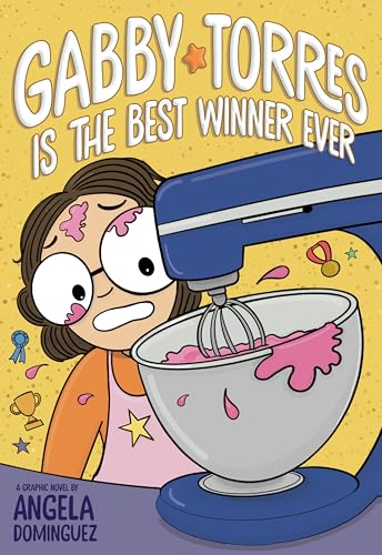 Gabby Torres Is the Best Winner Ever (Gabby Torres, Volume 2)