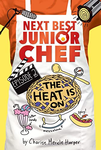 The Heat Is On (Next Best Junior Chef, Bk. 2)