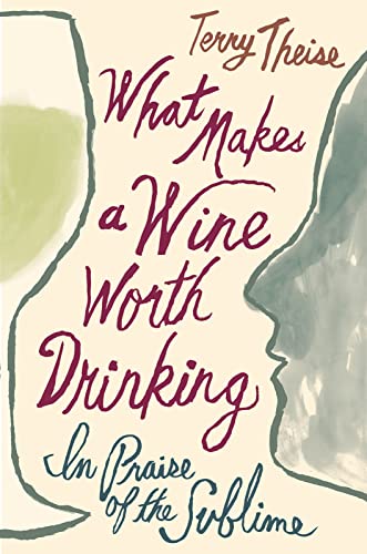 What Makes A Wine Worth Drinking