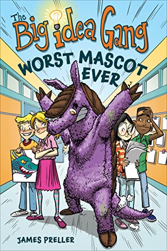 The Worst Mascot Ever (The Big Idea Gang)