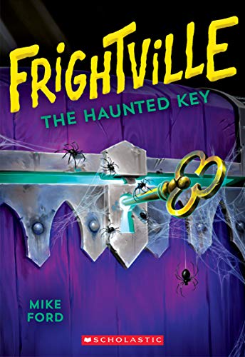 The Haunted Key (Frightville, Bk. 3)
