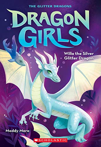 Willa the Silver Glitter Dragon (Dragon Girls, Bk. 2)
