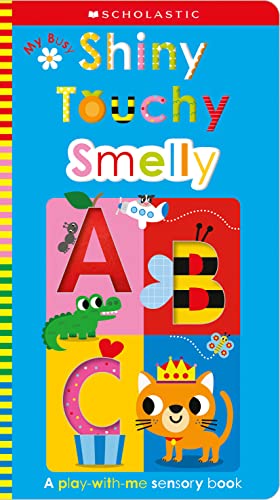 My Busy Shiny Touchy Smelly ABC: A Play-With-Me Sensory Book (Touch and Explore)