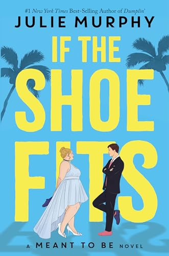 If the Shoe Fits (Meant to Be, Bk. 1)