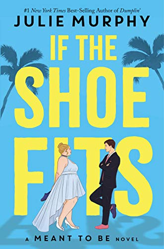 If the Shoe Fits (Meant to Be, Bk. 1)