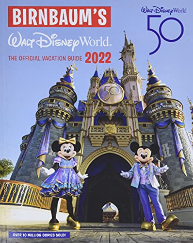 Birnbaum's 2022 Walt Disney World: The Official Vacation Guide (Birnbaum Guides)