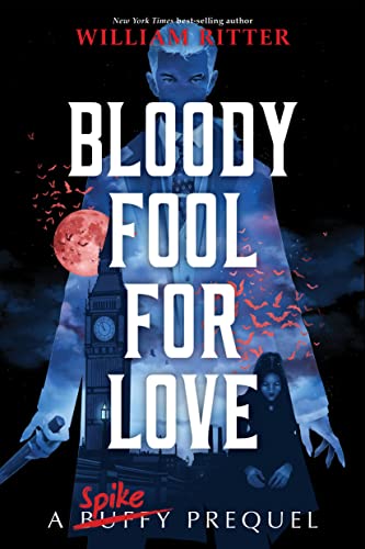 Bloody Fool for Love (A Spike Prequel)