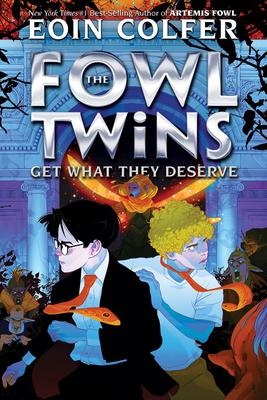 Get What They Deserve (The Fowl Twins, Bk. 3)