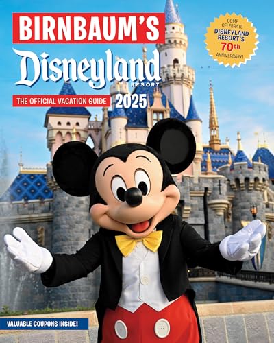 Birnbaum's Disneyland Resort 2025: The Official Vacation Guide