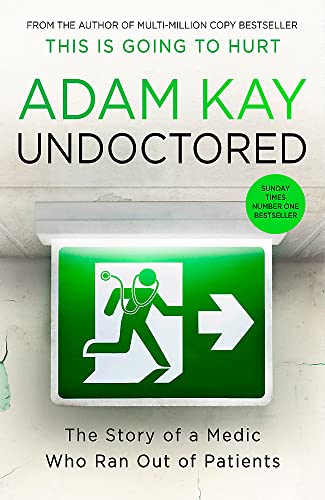 Undoctored: The Story of a Medic Who Ran Out of Patients