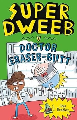 Super Dweeb vs Doctor Eraser-Butt (Super Dweeb, Volume 2)