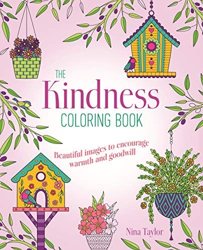 The Kindness Coloring Book: Beautiful Images to Encourage Warmth and Goodwill