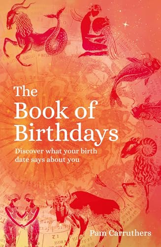 The Book of Birthdays: Discover What Your Birth Date Says about You (Astrology Library)