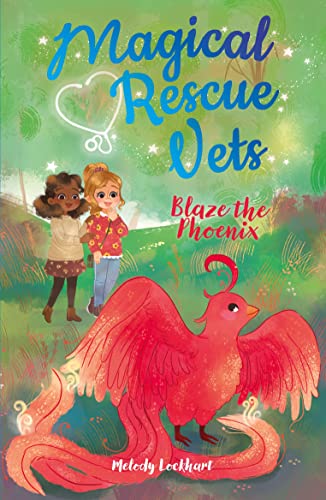 Blaze the Phoenix (Magical Rescue Vets, Bk. 3)