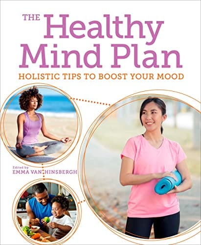The Healthy Mind Plan: Holistic Tips to Boost Your Mood (Sirius Mind & Body)