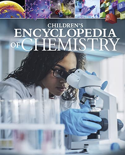 Children's Encyclopedia of Chemistry (Children's Reference Library, Bk. 22)