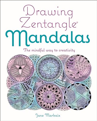 Drawing Zentangle Mandalas: The Mindful Way to Creativity
