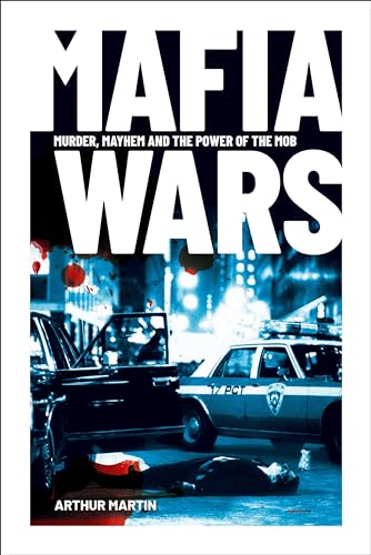 Mafia Wars: Murder, Mayhem and the Power of the Mob