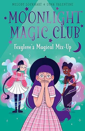 Foxglove's Magical Mix-Up (Moonlight Magic Club, Bk. 3)