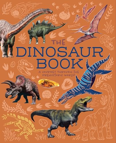 The Dinosaur Book: A Journey Through the Prehistoic World (Children's Discovery Library)